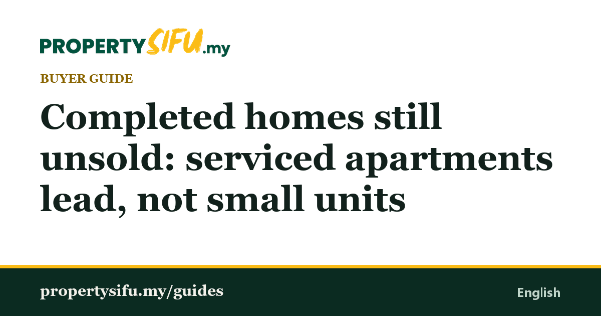 Completed Unsold Homes by Type: KL, Selangor | PropertySifu